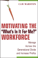 Motivating the What's In It For Me Workforce